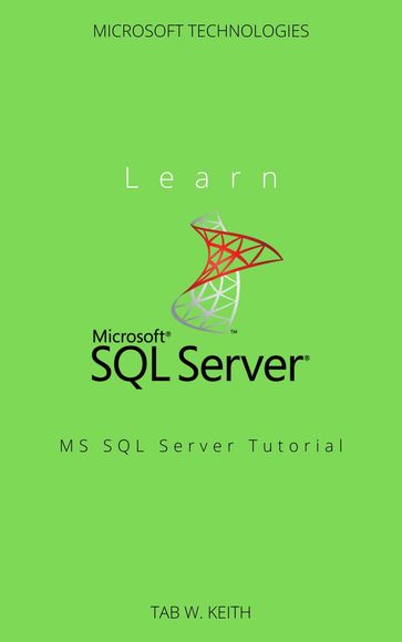 Learn MS SQL Server - Tab W. Keith