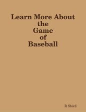 Learn More About the Game of Baseball