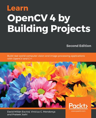 Learn OpenCV 4 by Building Projects - David Millán Escrivá - Prateek Joshi - Vinícius G. Mendonça