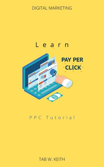 Learn Pay Per Click - Tab W. Keith