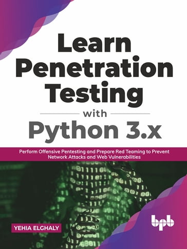 Learn Penetration Testing with Python 3.x - Yehia Elghaly