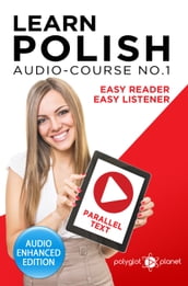 Learn Polish - Easy Reader - Easy Listener - Parallel Text: Audio Course No. 1