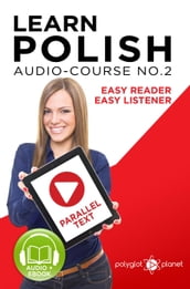 Learn Polish - Easy Reader Easy Listener Parallel Text - Polish Audio Course No. 2