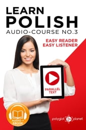 Learn Polish - Easy Reader Easy Listener Parallel Text - Polish Audio Course No. 3
