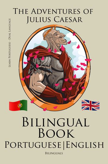 Learn Portuguese - Bilingual Book (Portuguese - English) The Adventures of Julius Caesar - Bilinguals