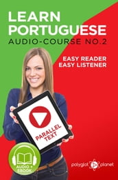 Learn Portuguese - Easy Reader Easy Listener Parallel - Text Audio Course No. 2