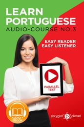 Learn Portuguese - Easy Reader   Easy Listener   Parallel Text - Portuguese Audio Course No. 3