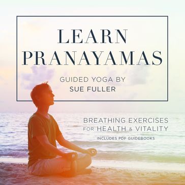 Learn Pranayamas - Sue Fuller