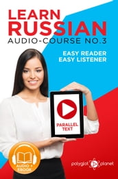 Learn Russian - Easy Reader   Easy Listener   Parallel Text Audio Course No. 3