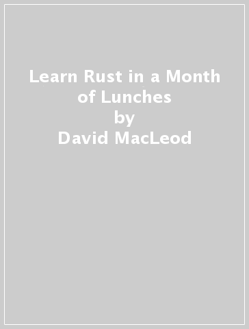 Learn Rust in a Month of Lunches - David MacLeod