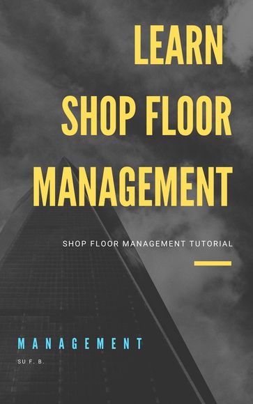 Learn Shop Floor Management - Su F. B.