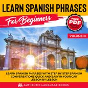 Learn Spanish Phrases For Beginners Volume III