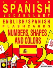 Learn Spanish Vocabulary: English/Spanish Flashcards - Numbers, Shapes and Colors