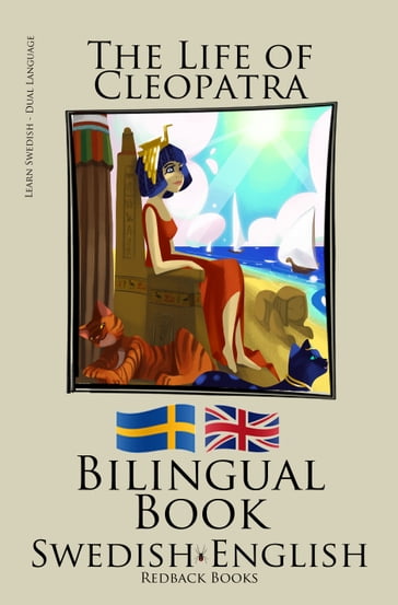 Learn Swedish - Bilingual Book (Swedish - English) The Life of Cleopatra - Bilinguals