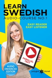 Learn Swedish - Easy Reader - Easy Listener - Parallel Text: Audio Course No. 1