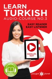 Learn Turkish - Easy Reader Easy Listener Parallel Text Audio Course No. 3
