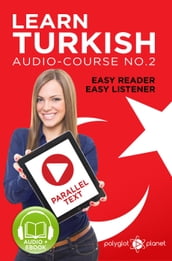Learn Turkish - Easy Reader Easy Listener Parallel Text Audio Course No. 2