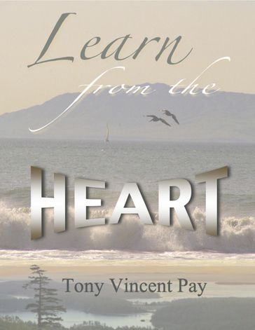 Learn from the Heart - Tony Pay