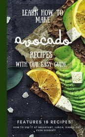 Learn how to Make Avocado Recipes With our Easy Guide