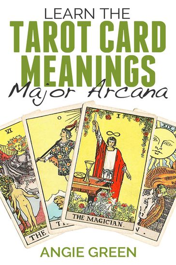 Learn the Tarot Card Meanings - Angie Green