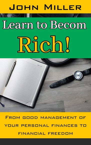 Learn to Become Rich! - John Miller