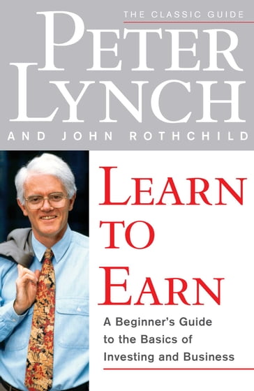 Learn to Earn - John Rothchild - Peter Lynch