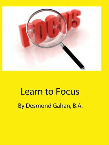 Learn to Focus - Desmond Gahan