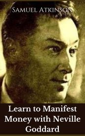 Learn to Manifest Money with Neville Goddard