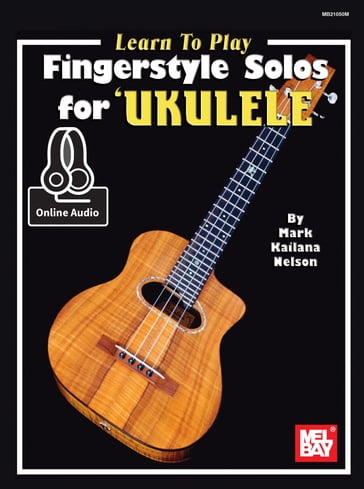 Learn to Play Fingerstyle Solos for Ukulele - Mark Nelson
