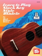 Learn to Play Slack Key Style  Ukulele