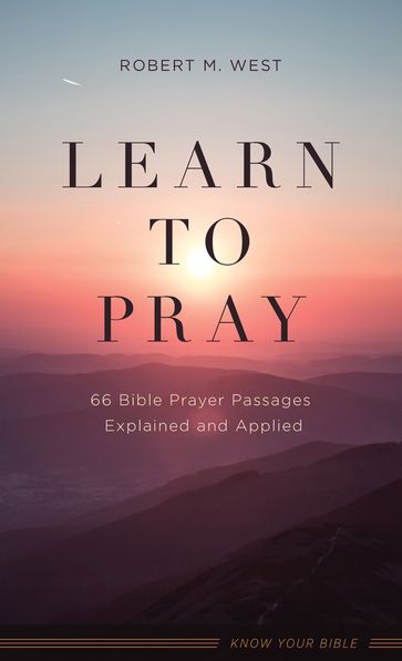 Learn to Pray - Robert M. West