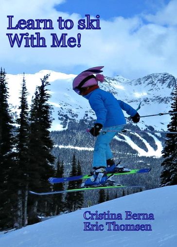 Learn to ski With Me! - Cristina Berna - Eric Thomsen