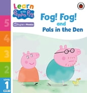 Learn with Peppa Phonics Level 1 Book 5 Fog! Fog! and In the Den (Phonics Reader)