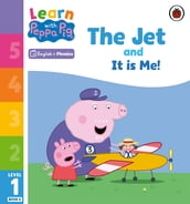 Learn with Peppa Phonics Level 1 Book 6 The Jet and It is Me! (Phonics Reader)