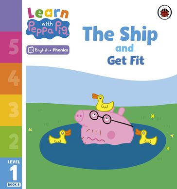 Learn with Peppa Phonics Level 1 Book 8  The Ship and Get Fit (Phonics Reader) - PEPPA PIG