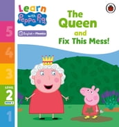 Learn with Peppa Phonics Level 2 Book 3 The Queen and Fix This Mess! (Phonics Reader)