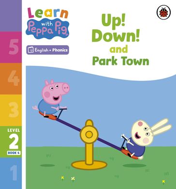 Learn with Peppa Phonics Level 2 Book 4  Up! Down! and Park Town (Phonics Reader) - PEPPA PIG