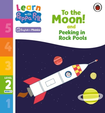 Learn with Peppa Phonics Level 2 Book 5  To the Moon! and Peeking in Rock Pools (Phonics Reader) - PEPPA PIG