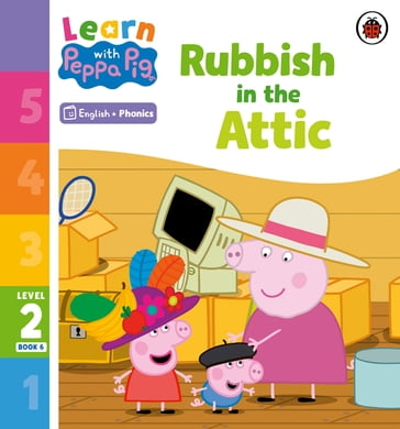 Learn with Peppa Phonics Level 2 Book 6  Rubbish in the Attic (Phonics Reader) - PEPPA PIG