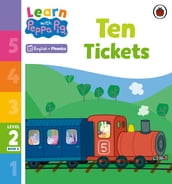 Learn with Peppa Phonics Level 2 Book 8 Ten Tickets (Phonics Reader)