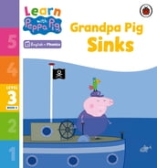 Learn with Peppa Phonics Level 3 Book 6 Grandpa Pig Sinks (Phonics Reader)