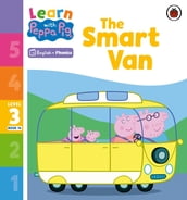 Learn with Peppa Phonics Level 3 Book 14 The Smart Van (Phonics Reader)