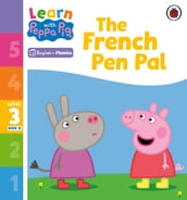 Learn with Peppa Phonics Level 3 Book 15  The French Pen Pal (Phonics Reader)