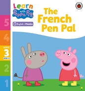 Learn with Peppa Phonics Level 3 Book 15 The French Pen Pal (Phonics Reader)