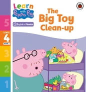 Learn with Peppa Phonics Level 4 Book 1 The Big Toy Clean-up (Phonics Reader)