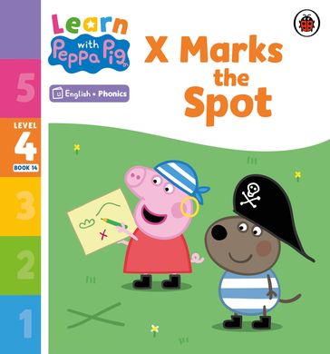 Learn with Peppa Phonics Level 4 Book 14  X Marks the Spot (Phonics Reader) - PEPPA PIG