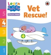 Learn with Peppa Phonics Level 4 Book 15 Vet Rescue! (Phonics Reader)