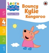 Learn with Peppa Phonics Level 4 Book 20 Bouncy Kylie Kangaroo (Phonics Reader)