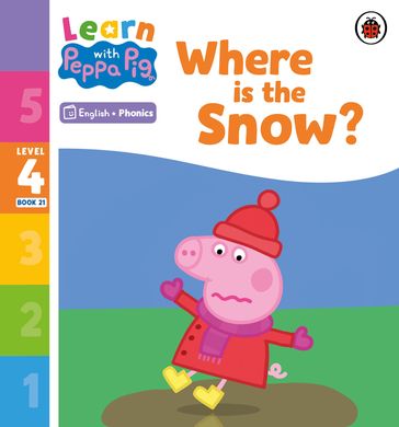 Learn with Peppa Phonics Level 4 Book 21  Where is the Snow? (Phonics Reader) - PEPPA PIG