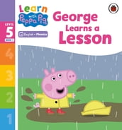 Learn with Peppa Phonics Level 5 Book 1 George Learns a Lesson (Phonics Reader)